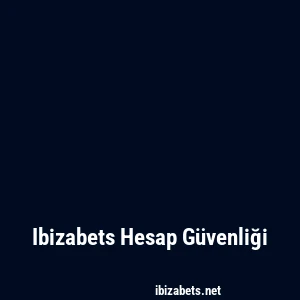 Ibizabets Hesap Güvenliği